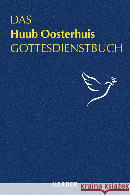 Das Huub Oosterhuis Gottesdienstbuch : Gebete, Lieder und Meditationen Oosterhuis, Huub 9783451311734