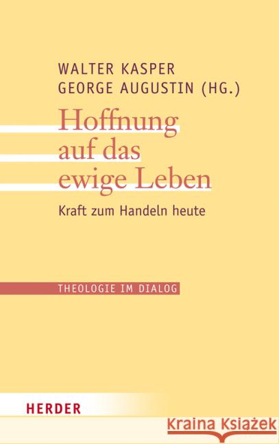 Hoffnung Auf Das Ewige Leben: Kraft Zum Handeln Heute Augustin, George 9783451313301