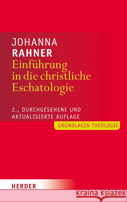 Einfuhrung in Die Christliche Eschatologie: 2., Durchgesehene Und Aktualisierte Auflage Rahner, Johanna 9783451315732