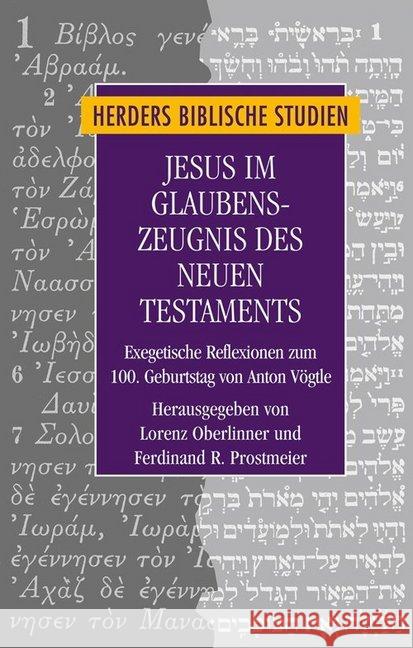 Jesus Im Glaubenszeugnis Des Neuen Testaments: Exegetische Reflexionen Zum 100. Geburtstag Von Anton Vogtle Broer, Ingo 9783451315817
