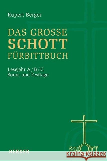 Das große SCHOTT-Fürbittbuch, Sonn- und Festtage : Lesejahr A/B/C Berger, Rupert 9783451321573 Herder, Freiburg