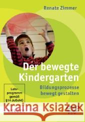 Der bewegte Kindergarten, DVD-ROM : Bildungsprozesse bewegt gestalten. DE Zimmer, Renate 9783451324437