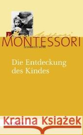 Die Entdeckung des Kindes Montessori, Maria Ludwig, Harald  9783451325106 Herder, Freiburg