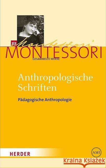 Anthropologische Schriften II : Pädagogische Anthropologie Montessori, Maria 9783451325120