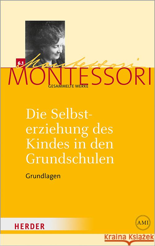 Die Selbsterziehung des Kindes in den Grundschulen. Bd.1 Montessori, Maria 9783451325168 Herder, Freiburg