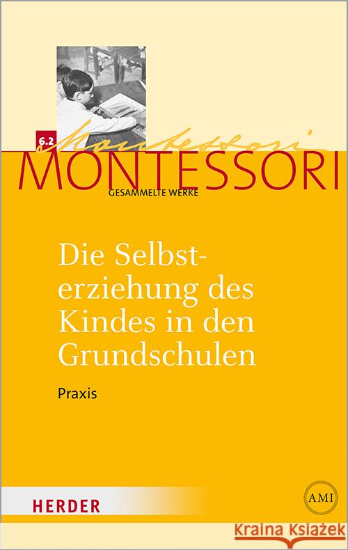 Die Selbsterziehung des Kindes in den Grundschulen. Bd.2 Montessori, Maria 9783451325175 Herder, Freiburg