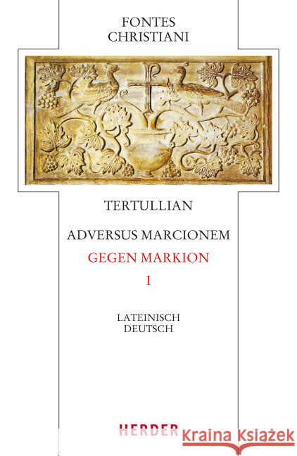 Adversus Marcionem - Gegen Markion I Tertullian 9783451328961