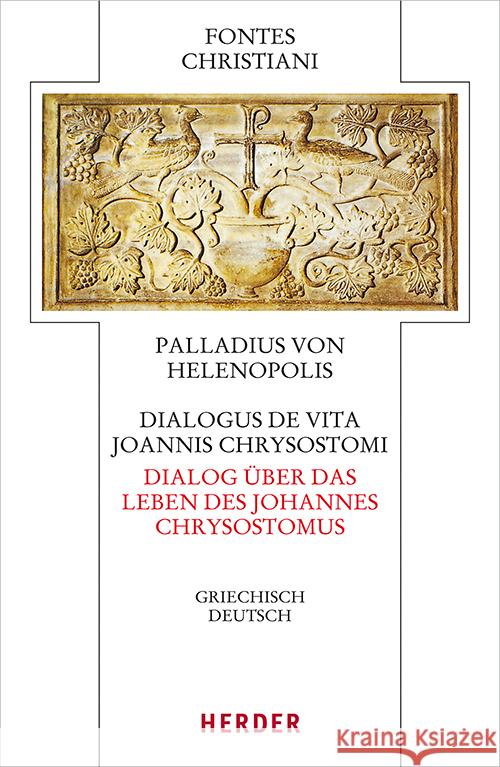 Dialogus de Vita Joannis Chrysostomi / Dialog Uber Das Leben Des Johannes Chrysostomus: Griechisch - Deutsch Palladius Von Helenopolis 9783451329371