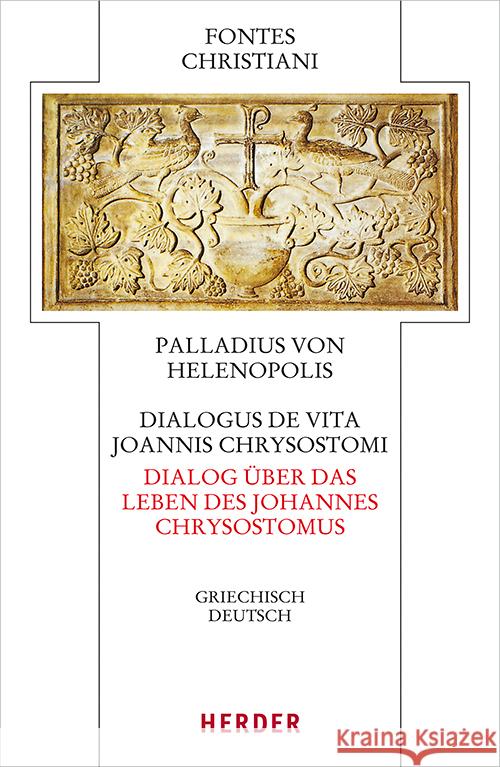 Dialogus de Vita Joannis Chrysostomi / Dialog Uber Das Leben Des Johannes Chrysostomus: Griechisch - Deutsch Palladius Von Helenopolis 9783451329371 Verlag Herder