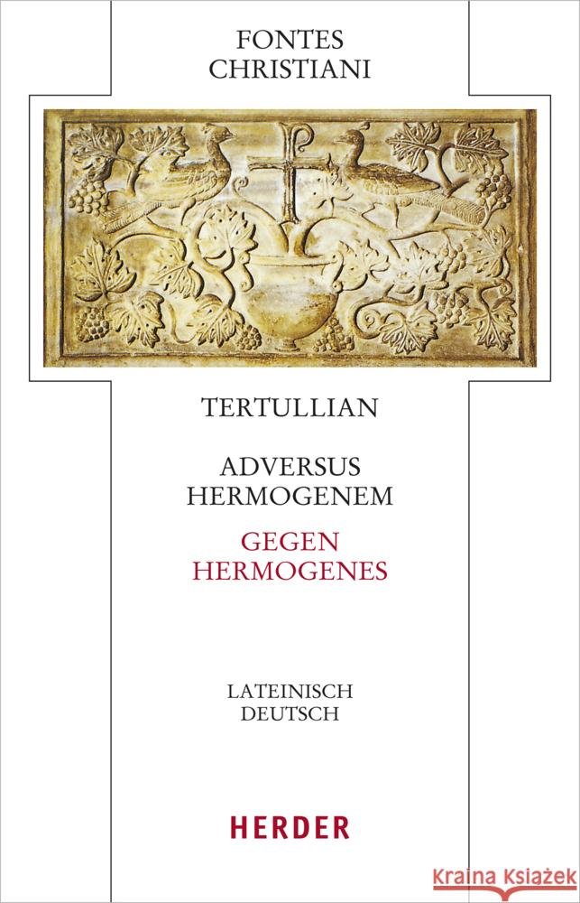 Adversus Hermogenem - Gegen Hermogenes: Lateinisch - Deutsch Tertullian 9783451329401 Verlag Herder
