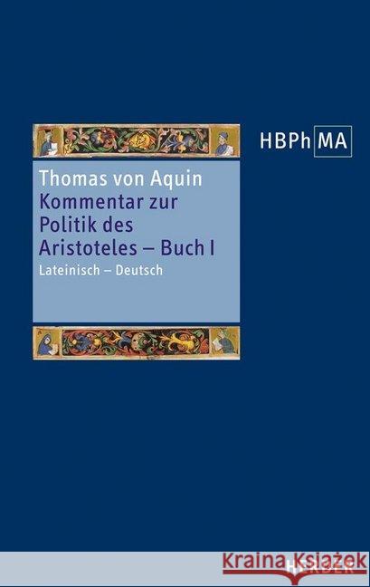 Kommentar zur Politik des Aristoteles, Buch 1 : Sententia libri Politicorum I Thomas von Aquin 9783451340499