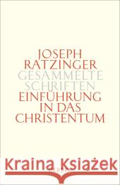 Einführung in das Christentum : Bekenntnis - Taufe - Nachfolge Ratzinger, Joseph 9783451341410 Herder, Freiburg