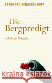 Die Bergpredigt : Aufruf zum Christsein Schockenhoff, Eberhard 9783451341786