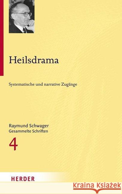 Heilsdrama: Systematische Und Narrative Zugange Schwager, Raymund 9783451342240