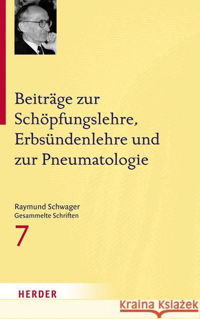 Beitrage Zur Schopfungslehre, Erbsundenlehre Und Zur Pneumatologie Schwager, Raymund 9783451342271