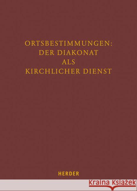 Ortsbestimmungen: Der Diakonat ALS Kirchlicher Dienst Armbruster, Klemens 9783451347528