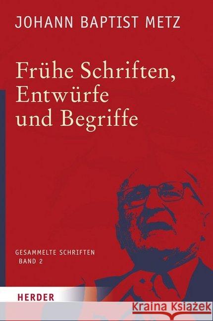 Fruhe Schriften, Entwurfe Und Begriffe Metz, Johann Baptist 9783451348020 Herder, Freiburg