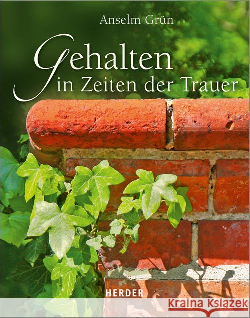 Gehalten in Zeiten der Trauer Grün, Anselm 9783451348471 Herder, Freiburg