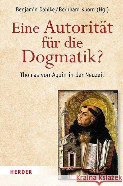 Eine Autoritat Fur Die Dogmatik? Thomas Von Aquin in Der Neuzeit: Festschrift Fur Leonhard Hell Arnold, Claus 9783451348686
