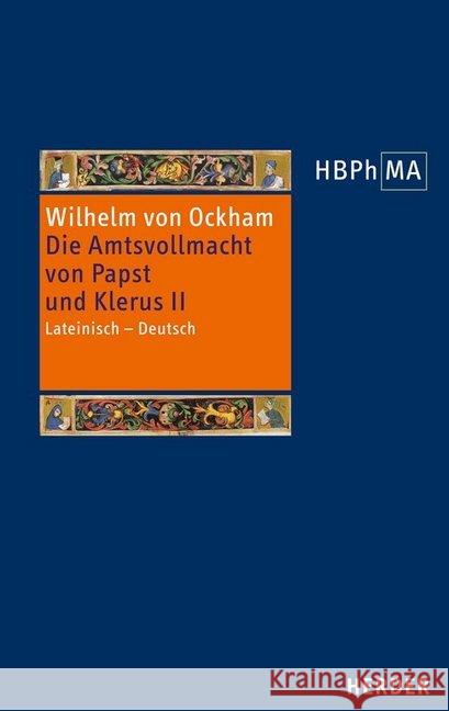 Die Amtsvollmacht Von Papst Und Klerus II: Lateinisch - Deutsch Wilhelm Von Ockham 9783451348976 Herder, Freiburg