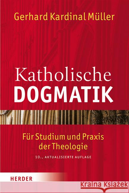Katholische Dogmatik: Fur Studium Und Praxis Der Theologie Muller, Gerhard 9783451349799 Herder, Freiburg