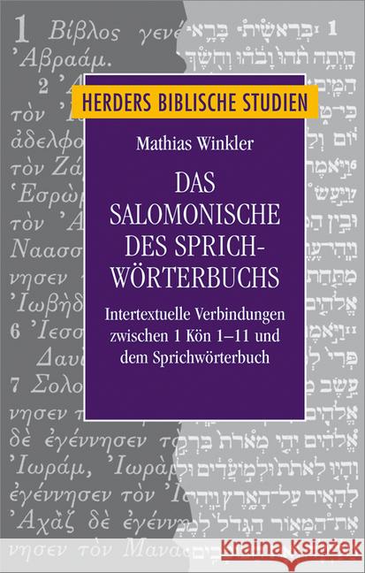 Das Salomonische Des Sprichworterbuchs: Intertextuelle Verbindungen Zwischen 1 Kon 1-11 Und Dem Sprichworterbuch Winkler, Mathias 9783451349898 Herder, Freiburg