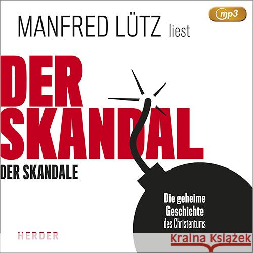 Der Skandal der Skandale, 1 MP3-CD : Die geheime Geschichte des Christentums, Lesung Lütz, Manfred 9783451352393