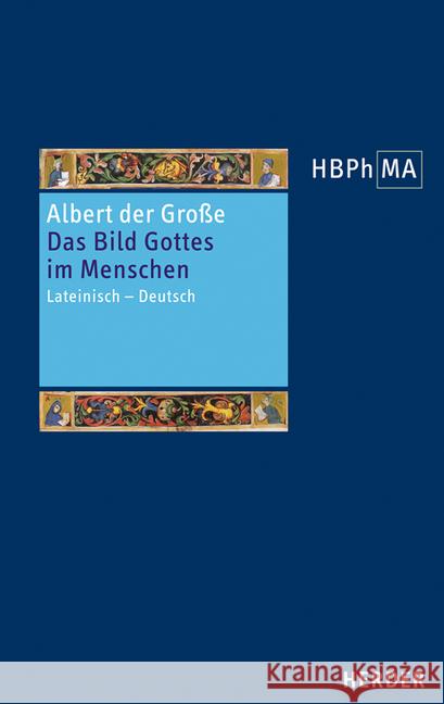 Das Bild Gottes Im Menschen: Lateinisch - Deutsch Albert Der Grosse 9783451376023 Herder, Freiburg