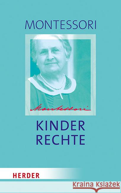 Kinderrechte : Die soziale Frage des Kindes Montessori, Maria 9783451377822