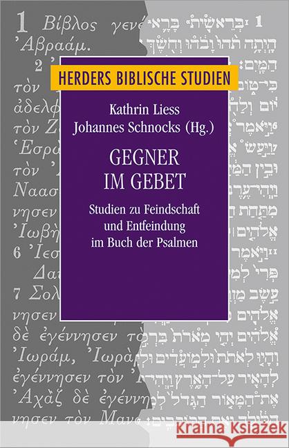 Gegner Im Gebet: Studien Zu Feindschaft Und Entfeindung Im Buch Der Psalmen Bellinger, William H. 9783451377914