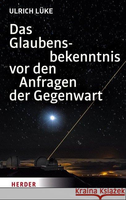 Das Glaubensbekenntnis VOR Den Anfragen Der Gegenwart Luke, Ulrich 9783451377983