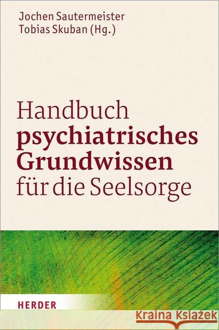 Handbuch Psychiatrisches Grundwissen Fur Die Seelsorge Anuth, Bernhard Sven 9783451377990