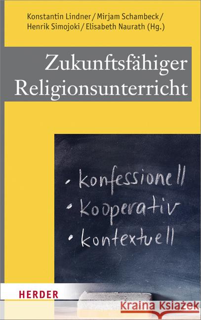 Zukunftsfahiger Religionsunterricht: Konfessionell - Kooperativ - Kontextuell Aslan, Ednan 9783451378027