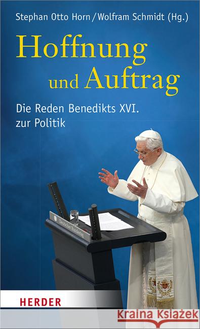 Hoffnung Und Auftrag: Die Reden Benedikts XVI. Zur Politik Daga-Portillo, Rocio 9783451378119