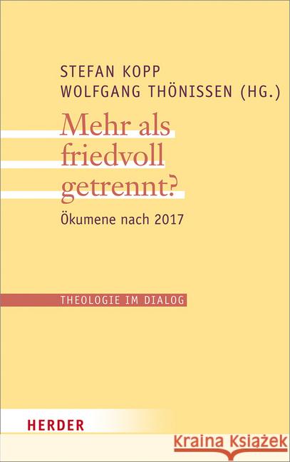 Mehr ALS Friedvoll Getrennt?: Okumene Nach 2017 Althaus, Rudiger 9783451378621