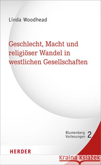 Geschlecht, Macht Und Religioser Wandel in Westlichen Gesellschaften Woodhead, Linda 9783451379079