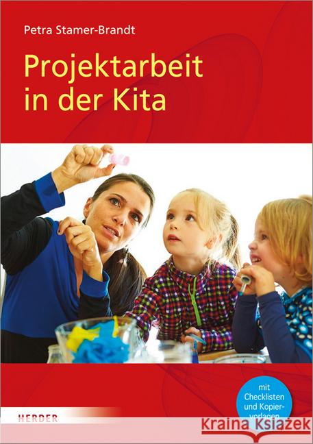 Projektarbeit in der Kita : Mit Checklisten und Kopiervorlagen Stamer-Brandt, Petra 9783451379468 Herder, Freiburg