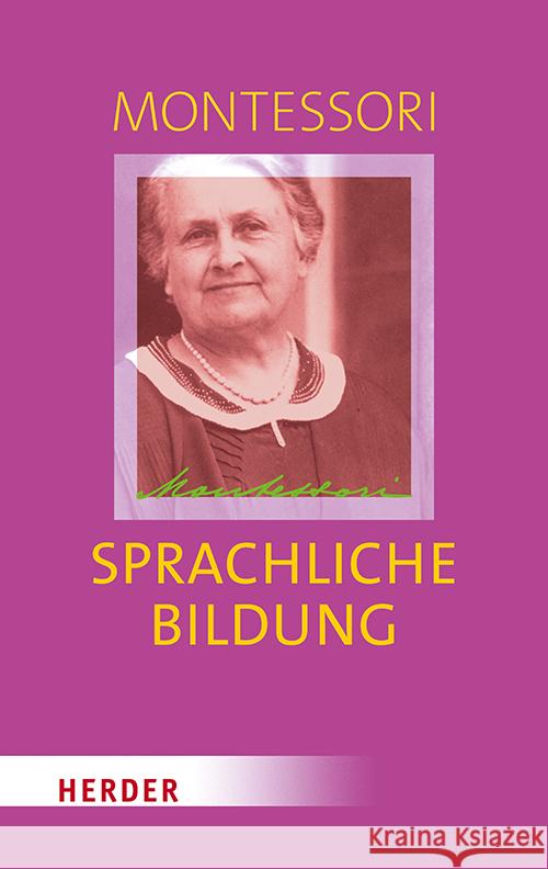 Sprachliche Bildung: Schlussel Zur Welt. Montessori-Perlen Maria Montessori 9783451379536 Verlag Herder