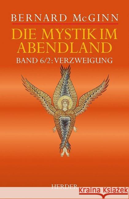 Die Mystik Im Abendland: Verzweigung. Die Mystik Im Goldenen Zeitalter Spaniens (1500-1650) McGinn, Bernard 9783451380426