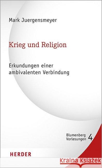 Krieg Und Religion: Erkundungen Einer Ambivalenten Verbindung Juergensmeyer, Mark 9783451380433