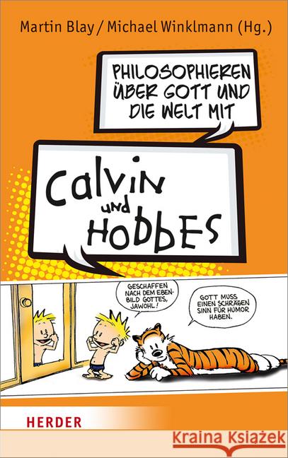 Philosophieren Uber Gott Und Die Welt Mit Calvin Und Hobbes Blay, Martin 9783451380648