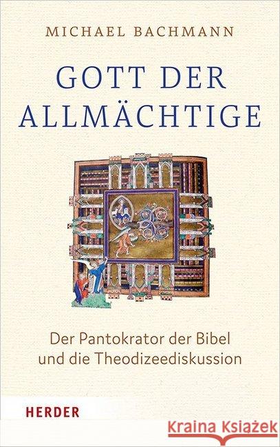Gott, Der 'allmachtige': Der Pantokrator Der Bibel Und Die Theodizeediskussion Bachmann, Michael 9783451380686