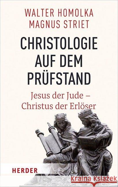 Christologie Auf Dem Prufstand: Jesus Der Jude - Christus Der Erloser Homolka, Walter 9783451380907