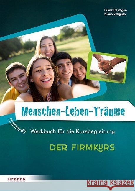 Menschen-Leben-Träume, Der Firmkurs, Kursbegleitung : Werkbuch für die Kursbegleitung Vellguth, Klaus; Reintgen, Frank 9783451381126