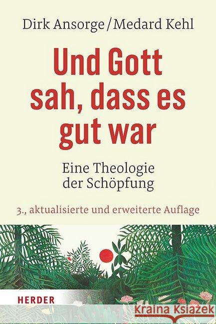 Und Gott Sah, Dass Es Gut War: Eine Theologie Der Schopfung Ansorge, Dirk 9783451381867 Herder, Freiburg