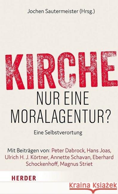 Kirche - Nur Eine Moralagentur?: Eine Selbstverortung Dabrock, Peter 9783451383212