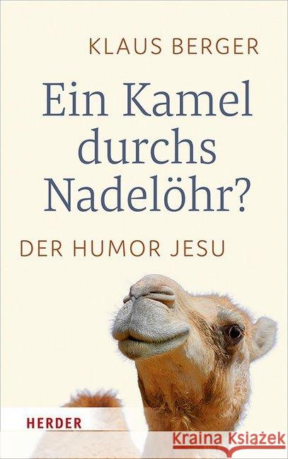 Ein Kamel Durchs Nadelohr?: Der Humor Jesu Berger, Klaus 9783451383304