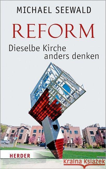Reform - Dieselbe Kirche Anders Denken Seewald, Michael 9783451383496