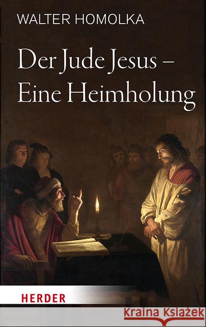 Der Jude Jesus - Eine Heimholung Walter Homolka Jan-Heiner Tuck 9783451383564