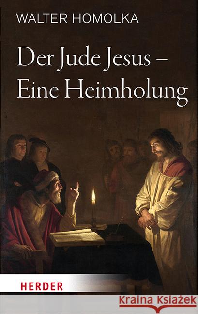 Der Jude Jesus - Eine Heimholung Walter Homolka Jan-Heiner Tuck 9783451383564 Verlag Herder